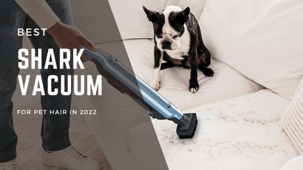 Best Shark Vacuum for Pet Hair