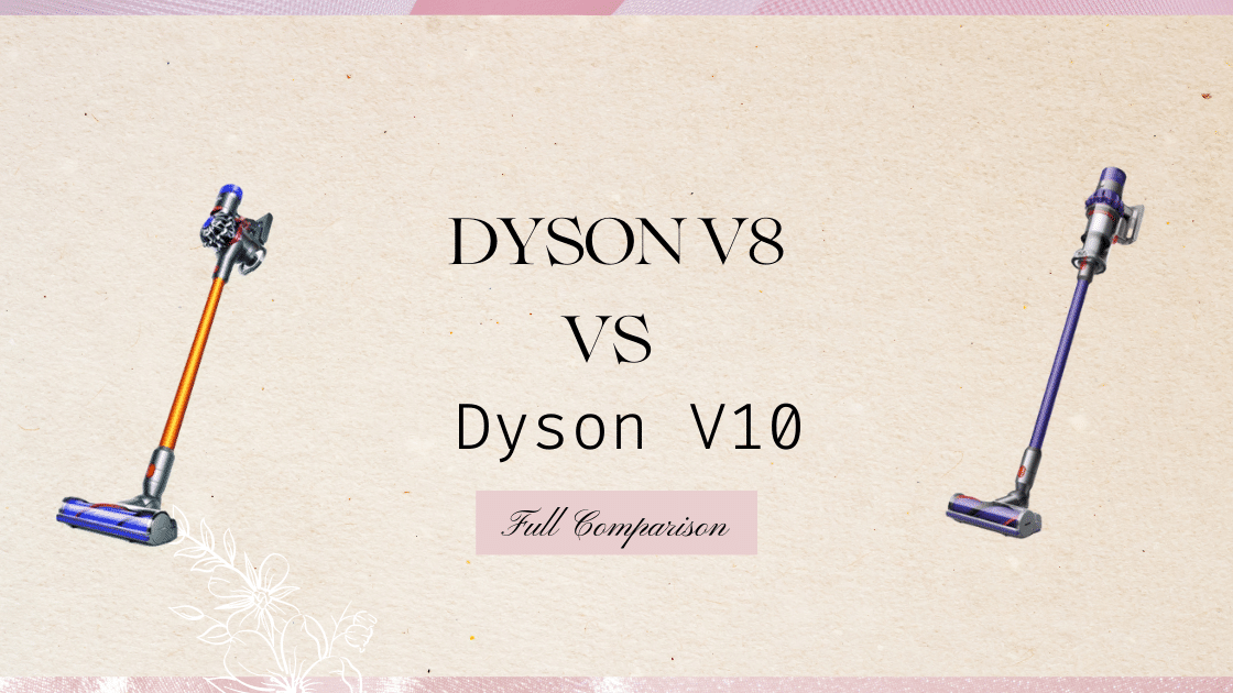 Dyson V8 Vs V10