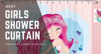 Top List of 10 Best Girls Shower Curtain Options For a Cozy & Girly Toilet [2023 Review]