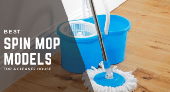 Top 4 Best Spin Mop Options for A Cleaner House – [2023 Guide]