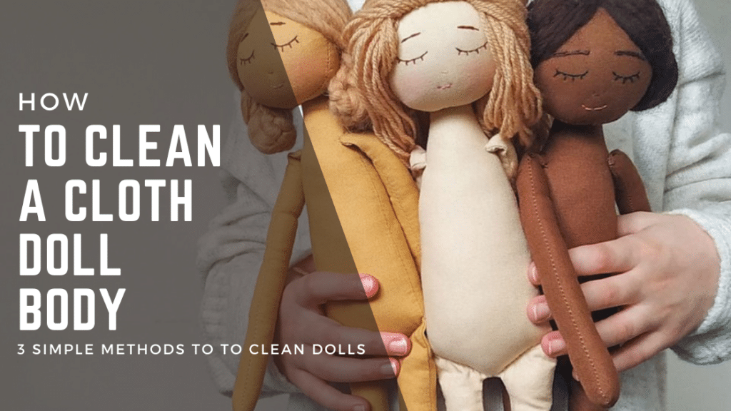 how to clean a cloth doll body