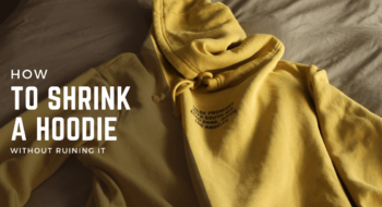 5 Quick & Easy Methods Explaining How to Shrink a Hoodie Without Ruining it- [2022 Guide]