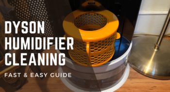 Dyson Humidifier Cleaning Guide – Fast & Easy Steps 2022