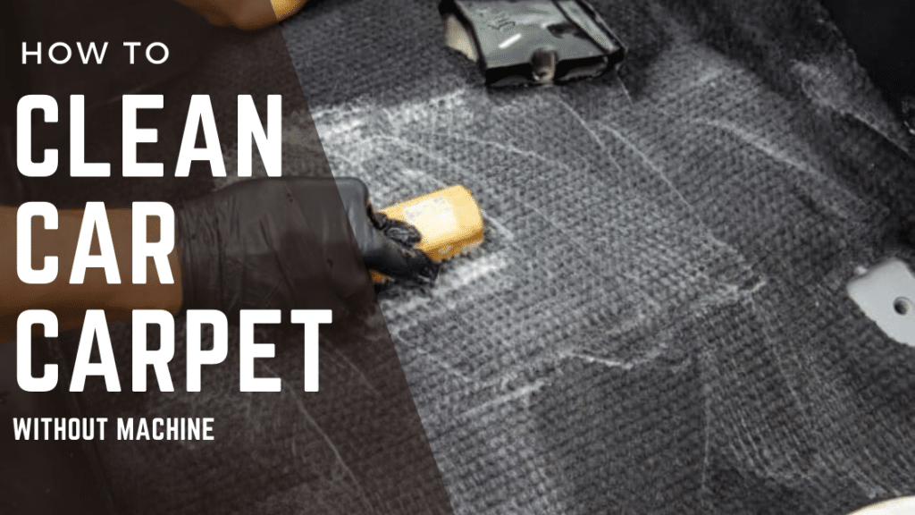 How to Clean Car Carpet Without a Machine