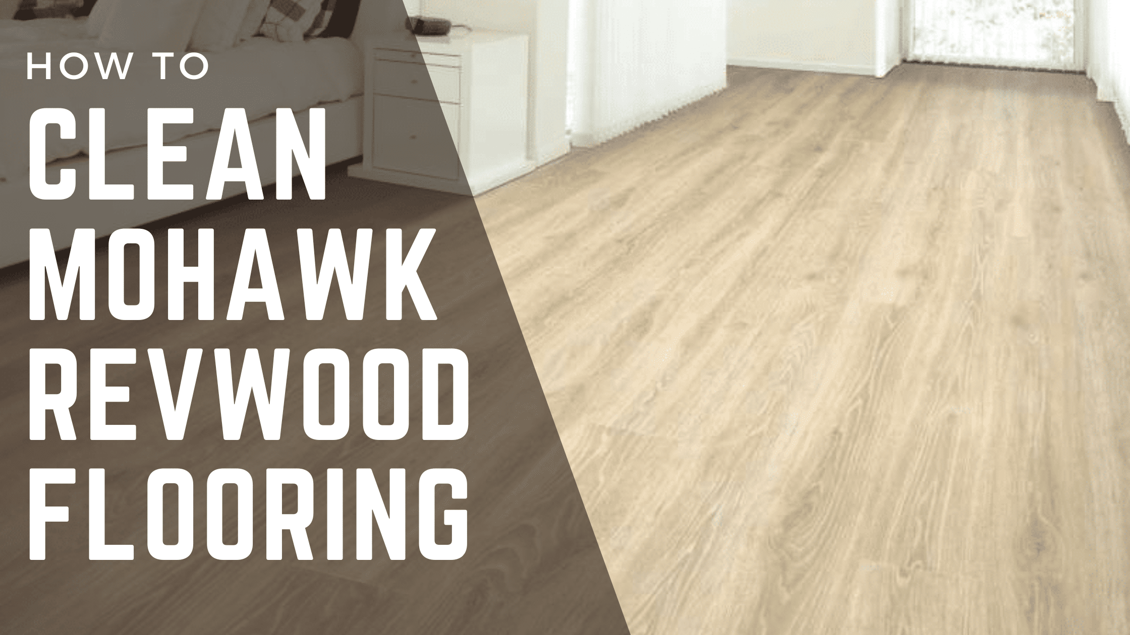 How to Clean Mohawk Revwood Flooring