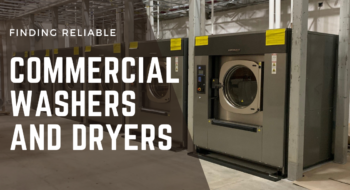 Finding Reliable Commercial Washers and Dryers For My Laundromat 2023