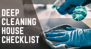 Deep Cleaning House Checklist of 2023 [Step-by-Step Guide]