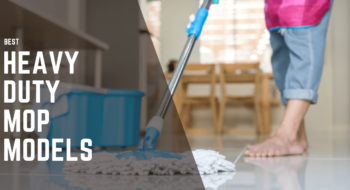4 Best Heavy Duty Mop Models [Tested by Experts]