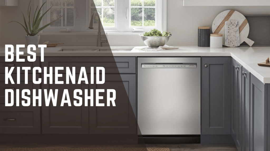 best kitchenaid dishwasher