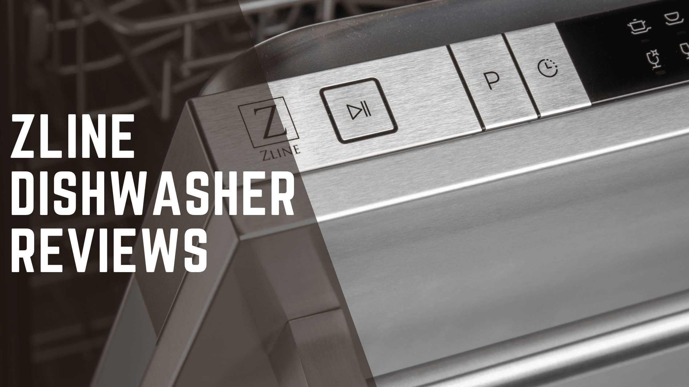 Zline Dishwasher Reviews