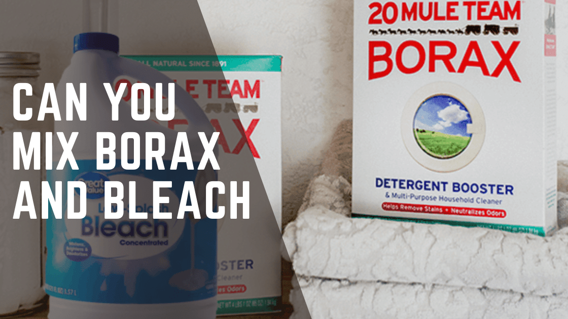 Can You Mix Borax and Bleach