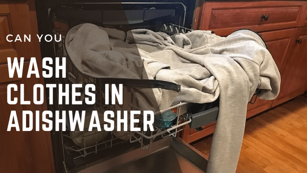 Can You Wash Clothes In a Dishwasher