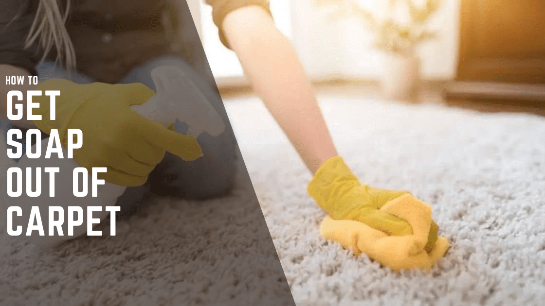 How to Get Soap Out of Carpet