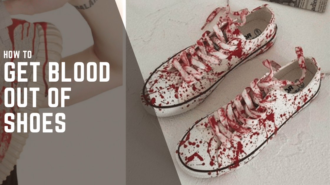 How to Get Blood Out of Shoes