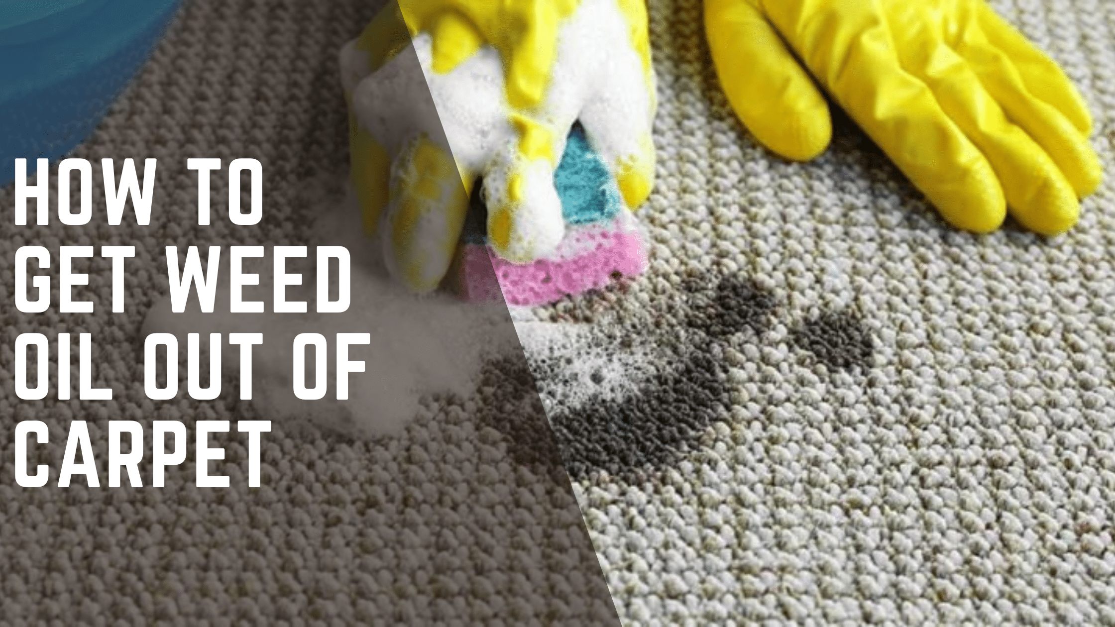 how to get weed oil out of carpet