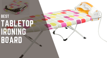 Tabletop Ironing Board: Best Models [Tested by Experts]