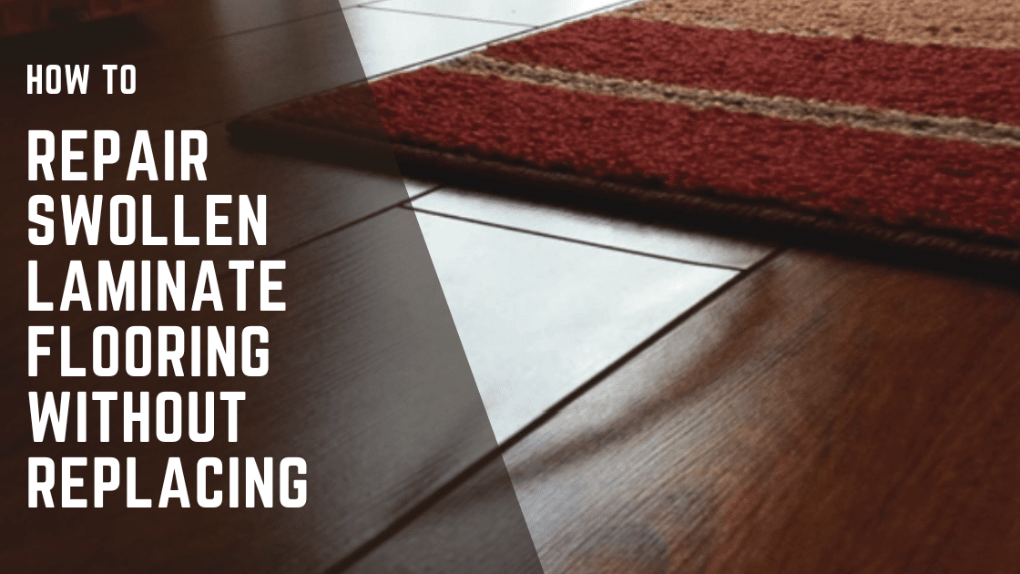 How to Repair Swollen Laminate Flooring Without Replacing