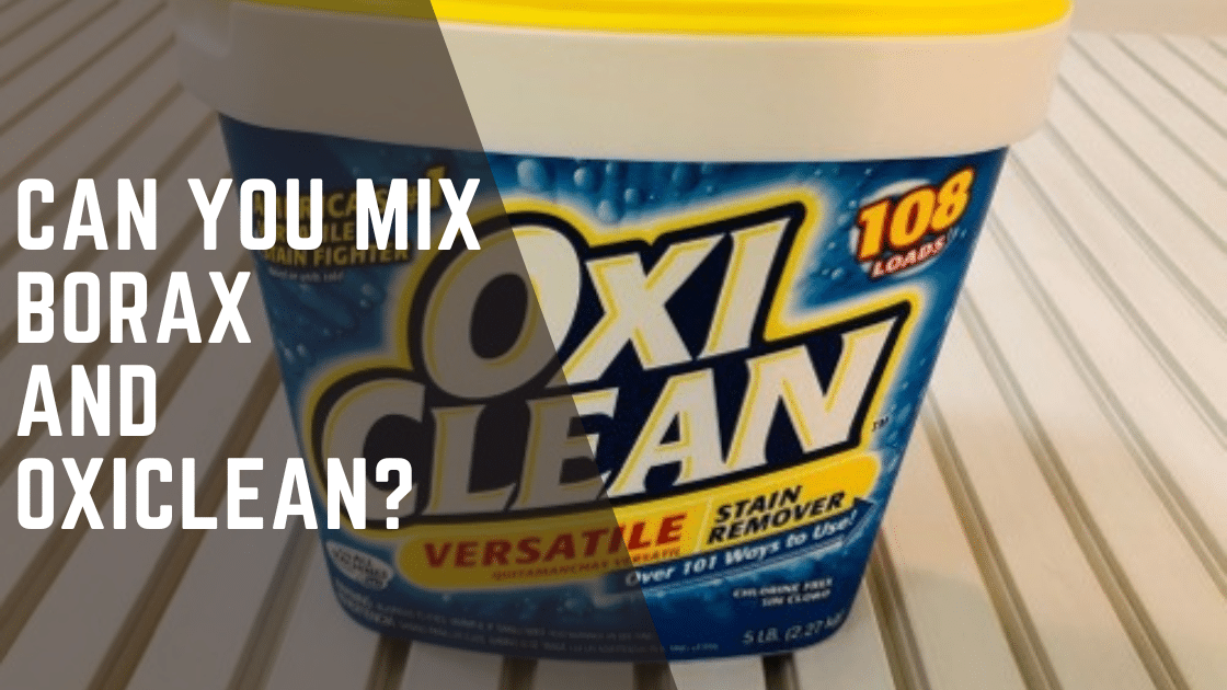 Can You Mix Borax and OxiClean