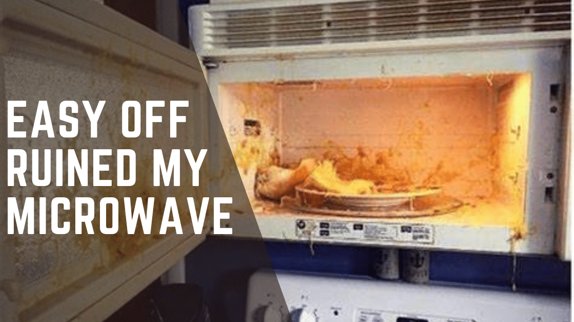 Easy Off Ruined My Microwave